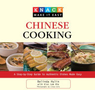 Title: Knack Chinese Cooking: A Step-By-Step Guide To Authentic Dishes Made Easy, Author: Belinda Hulin