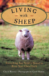 Title: Living with Sheep: Everything You Need to Know to Raise Your Own Flock, Author: Geoff Hansen