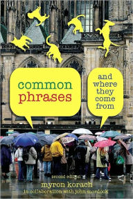 Title: Common Phrases, 2nd: And Where They Come From, Author: Myron Korach