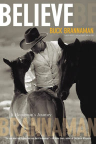 Title: Believe: A Horseman's Journey, Author: Buck Brannaman