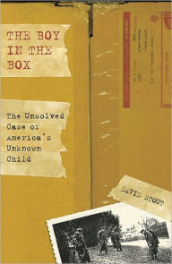 Title: The Boy in the Box: The Unsolved Case of America's Unknown Child, Author: David Stout