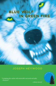 Title: Blue Wolf in Green Fire (Woods Cop Series #2), Author: Joseph Heywood