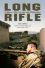 Long Rifle: A Sniper's Story in Iraq and Afghanistan