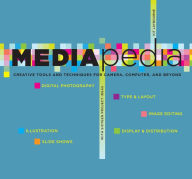Title: Mediapedia: Creative Tools and Techniques for Camera, Computer, and Beyond, Author: Kit Laybourne
