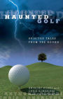 Haunted Golf: Spirited Tales from the Rough