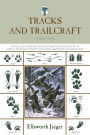 Tracks and Trailcraft: A Fully Illustrated Guide To The Identification Of Animal Tracks In Forest And Field, Barnyard And Backyard