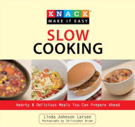 Title: Knack Slow Cooking: Hearty & Delicious Meals You Can Prepare Ahead, Author: Linda Larsen