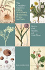 The Complete Guide to Edible Wild Plants, Mushrooms, Fruits, and Nuts, 2nd: How to Find, Identify, and Cook Them