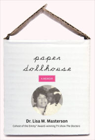 Title: Paper Dollhouse: A Memoir, Author: Lisa Masterson