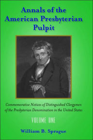 Title: Annals of the Presbyterian Pulpit, Author: William Buell Sprague