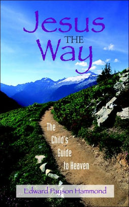 Jesus The Way by Edward Payson Hammond, Paperback | Barnes & Noble®