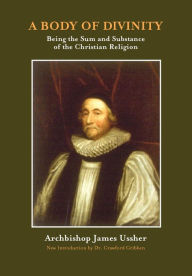 Title: Body of Divinity: The Sum and Substance of Christian Religion, Author: James Ussher