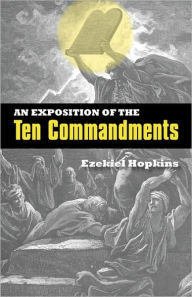 Title: An Exposition Of The Ten Commandments, Author: Ezekiel Hopkins