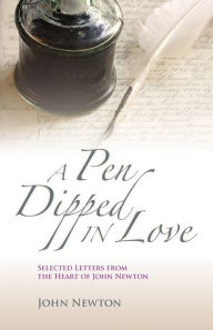 Title: A Pen Dipped In Love, Author: John Newton