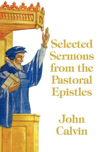 Selected Sermons From The Pastoral Epistles
