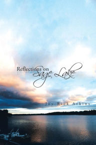Title: Reflections on Sage Lake, Author: Joy Rick Atkins