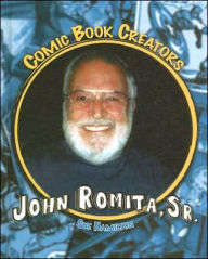 Title: Comic Book Creators: John Romita, Sr., Author: Sue Hamilton