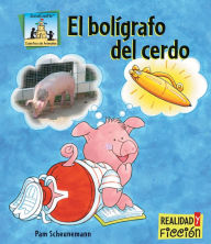 Title: El Boligrafo del Cerdo, Author: Pam Scheunemann