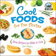 Title: Cool Foods for Fun Fiestas: Easy Recipes for Kids to Cook (Cool Cooking Series), Author: Lisa Wagner