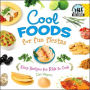 Cool Foods for Fun Fiestas: Easy Recipes for Kids to Cook (Cool Cooking Series)