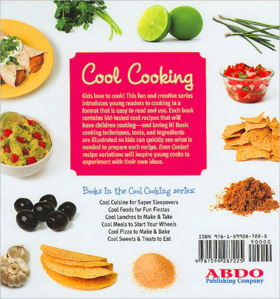 Cool Foods for Fun Fiestas: Easy Recipes for Kids to Cook (Cool Cooking Series)