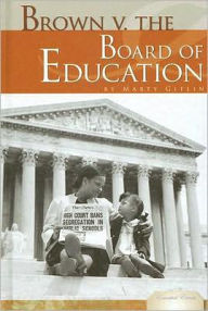 Title: Brown V. the Board of Education, Author: Martin Gitlin