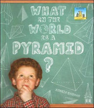 Title: What in the World Is a Pyramid?, Author: Anders Hanson