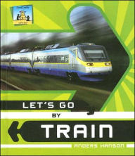 Title: Let's Go by Train, Author: Anders Hanson