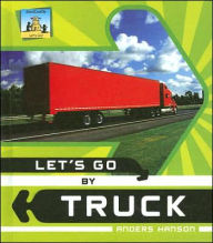 Title: Let's Go by Truck, Author: Anders Hanson