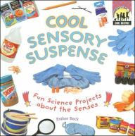Title: Cool Sensory Suspense: Fun Science Projects about the Senses, Author: Esther Beck