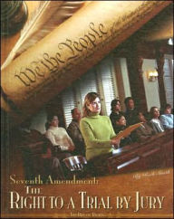 Title: Seventh Amendment: The Right to a Trial by Jury, Author: Rich Smith