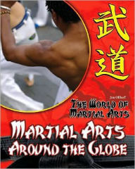 Title: Martial Arts Around the Globe, Author: Jim Ollhoff