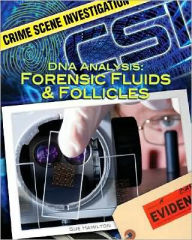 Title: DNA Analysis: Forensic Fluids and Follicles, Author: Sue Hamilton