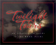 Title: Twilight Tours: An Illustrated Guide to the Real Forks, Author: George Beahm