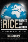 When Rice Shakes The World: The Importance Of The First Grain To World Economic & Political Stability