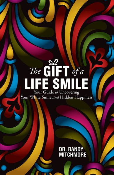The Gift of a Life Smile: Your Guide to Uncovering White Smile and Hidden Happiness