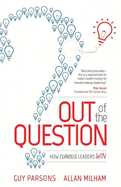 Out of the Question: How Curious Leaders Win