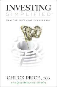 Title: Investing Simplified: What You Don't Know Can Hurt You, Author: Chuck Price