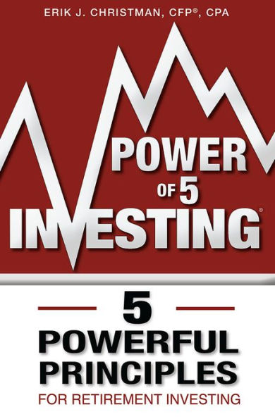 Power of 5 Investing: Powerful Principles For Retirement Investing