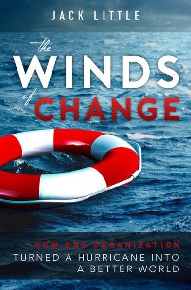 The Winds of Change: How One Organization Turned A Hurricane Into Better World