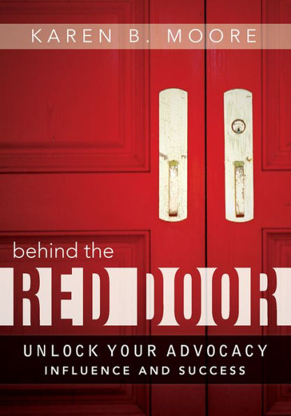 Behind The Red Door: Unlock Your Advocacy Influence And Success