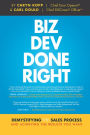 Biz Dev Done Right: Demystifying The Sales Process And Achieving The Results You Want