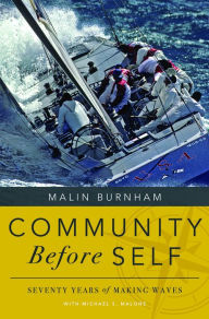 Title: Community Before Self: Seventy Years of Making Waves, Author: Malin Burnham