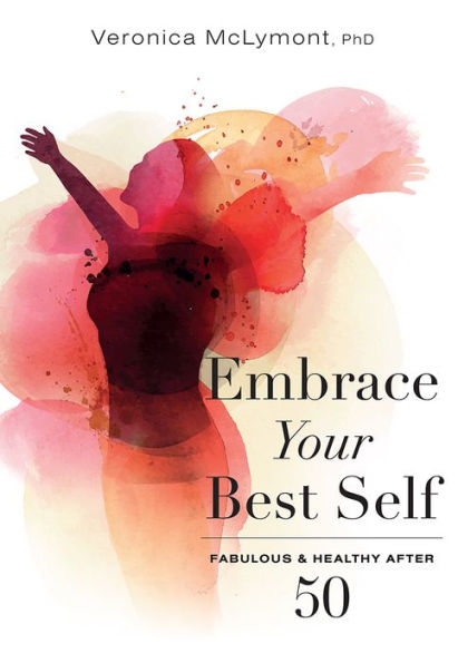 Embrace Your Best Self: Fabulous & Healthy After 50