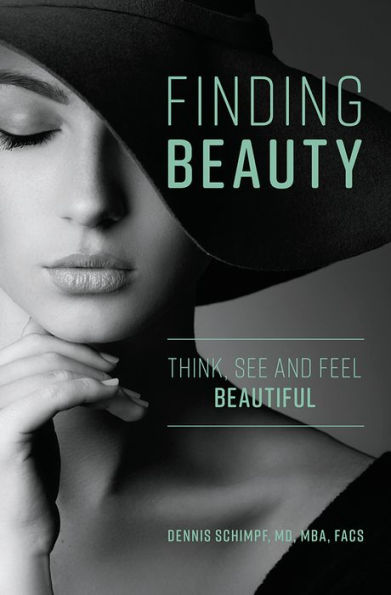 Finding Beauty: Think, See And Feel Beautiful