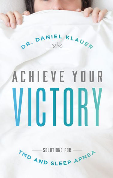 Achieve Your Victory: Solutions For TMD and Sleep Apnea