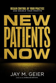 Title: New Patients Now: Regain Control Of Your Practice And Double Your Profits, Author: Big Hit