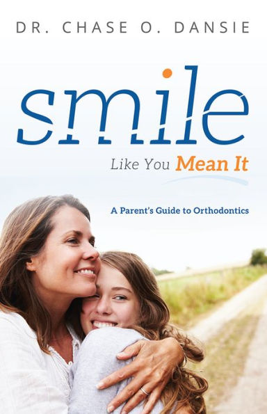 Smile Like You Mean It: A Parent's Guide to Orthodontics