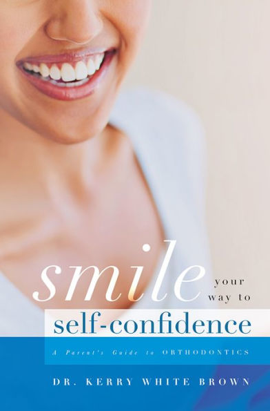 Smile Your Way To Confidence: A Parent's Guide to Orthodontics