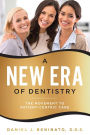 A New Era Of Dentistry: The Movement To Patient-Centric Care
